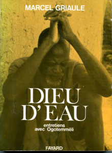 Dieu d'eau. Entretiens avec Ogotemmêli Dieu d'eau. Entretiens avec Ogotemmêli