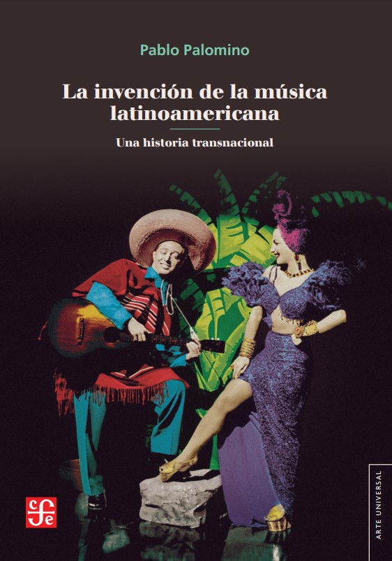 La invención de la música latinoamericana La invención de la música latinoamericana