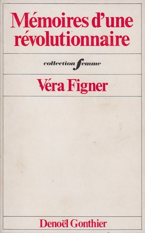 Vera Figner. Mémoires d'une révolutionnaire
